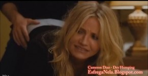 Cameron Diaz Dry Humping ((EsfregaNela.blogspot.com)), ene31nen