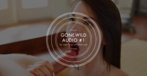 GONEWILD AUDIO #1 - Listen to my Voice and Cum for Me, Deepthroat... [JOI], ullant