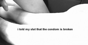 Broken condom how i want barebacking my whore, pussylickingfix