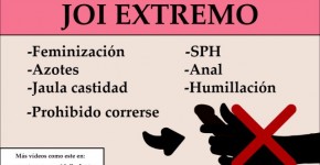JOI EXTREMO: Anal, feminización, SPH, Azotes,..., hor1ath