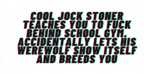 Cool Jock Stoner Teaches You To Fuck Behind School Gym [Audio Story] Wifes Giving Hand Jobs, er3o2ring